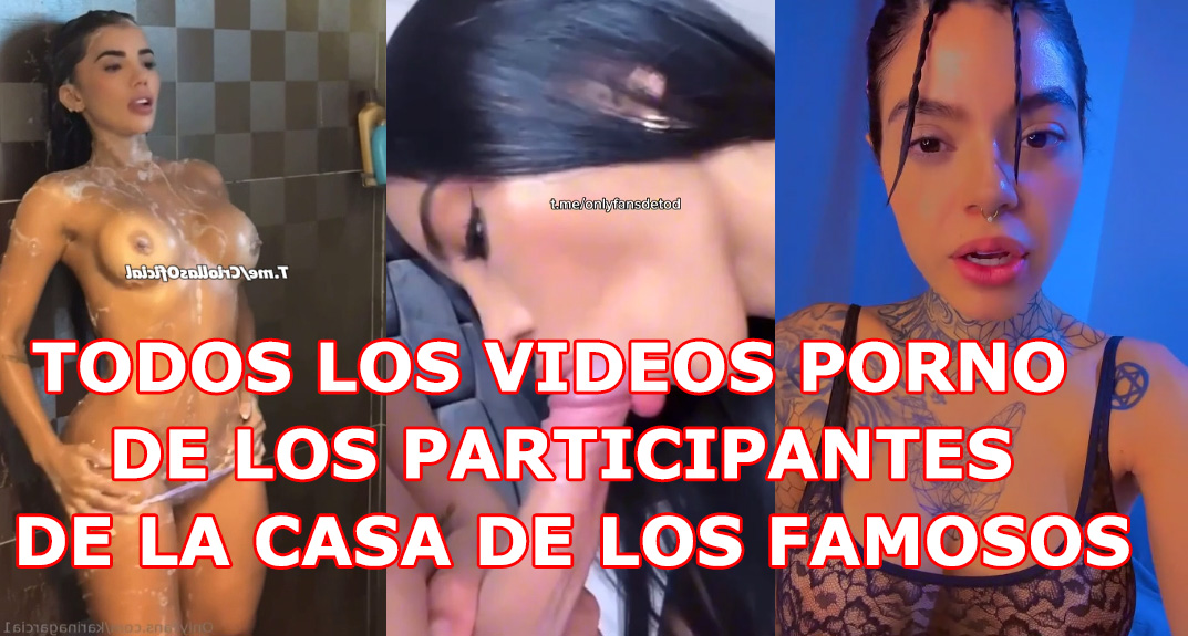Todos los videos porno de los participantes de la casa de los famosos colombia
